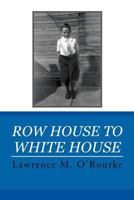 Row House to White House 1469141264 Book Cover