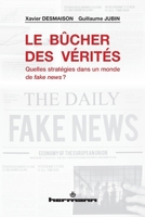 Le Bûcher des vérités: Quelles stratégies dans un monde de fake news ? (French Edition) B07VRTW68J Book Cover
