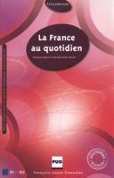 La France au quotidien B1-B2 2706117389 Book Cover