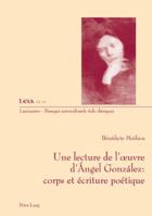 Une Lecture de l'Oeuvre d'Ángel González: Corps Et Écriture Poétique 3039117300 Book Cover