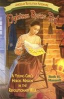 Eighteen Roses Red: A Young Girl's Heroic Mission in the Revolutionary War (American Revolution Adventures) (American Revolution Adventures) 1572493801 Book Cover