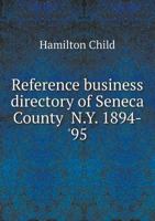 Reference business directory of Seneca County, N.Y., 1894-'95 9389525039 Book Cover
