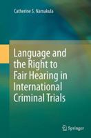 Language and the Right to Fair Hearing in International Criminal Trials 3319014501 Book Cover
