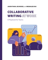 Collaborative Writing at Work: A Playbook for Teams 164317584X Book Cover