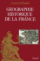 Géographie historique de la France (Divers Histoire) 2213021546 Book Cover