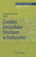 Complex Intracellular Structures in Prokaryotes (Microbiology Monographs) 3642068936 Book Cover