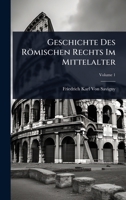 Geschichte Des Römischen Rechts Im Mittelalter (German Edition) 1023726815 Book Cover