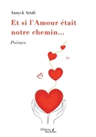 Et si l'Amour était notre chemin... B0CZH1HQJD Book Cover