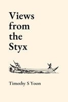 Views from the Styx B09R3HQ1J8 Book Cover