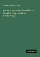 Die Naturgeschichte des Volkes als Grundlage einer deutschen Social-Politik 3563662703 Book Cover