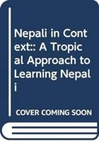 Nepali in Context:: A Tropical Approach to Learning Nepali 9937106087 Book Cover