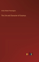 The Life and Character of Erasmus 102197501X Book Cover