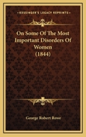 On Some Of The Most Important Disorders Of Women 1437044697 Book Cover