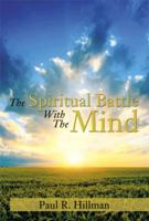 The Spiritual Battle with the Mind 1483668045 Book Cover