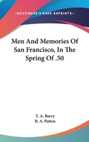 Men and Memories of San Francisco, in the spring of '50 1017461201 Book Cover