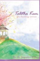 Talitha Kum: For Women Who Hurt 1425945562 Book Cover