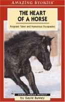 The Heart of a Horse: Poignant Tales and Humorous Escapades 1551539942 Book Cover
