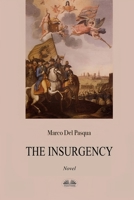 The Insurgency (An Historical Novel) B0F9LFJWP2 Book Cover