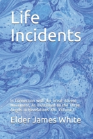 Life Incidents: In Connection with the Great Advent Movement as Illustrated by the Three Angels of Revelation XIV; Volume 1 1425539300 Book Cover