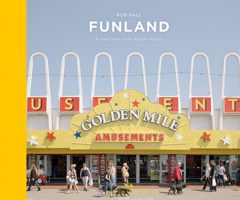 Funland: A Visual Tour of the British Seaside 1910566519 Book Cover