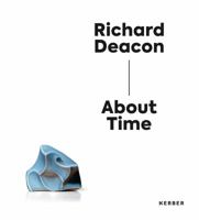 Richard Deacon: About Time 373564032X Book Cover