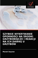 Szybkie Wykrywanie OpornoŚci Na Środki Grzybobójcze I Reakcji Na Ich DawkĘ U Grzybów 6202902922 Book Cover