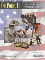 On Point II: Transition to the New Campaign: The United States Army in Operation IRAQI FREEDOM, May 2003-January 2005: Transition to the New Campaign 0160781973 Book Cover