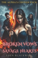 Broken Vows, Savage Hearts: A Why Choose Fated Mates Omegaverse Reverse Harem Romance (The Alpha's Chosen Pack) B0DZH13GR1 Book Cover
