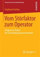 Vom Storfaktor Zum Operator: Religion Im Diskurs Der Entwicklungszusammenarbeit 3658024828 Book Cover