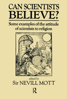 Can Scientists Believe: Some Examples of the Attitude of Scientists to Religion 0907383548 Book Cover