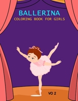 Ballerina Coloring Book For Girls Vo 2: Ballerina Coloring Book For Kids Ages 4-12 Vo 2 B0BCCVT3KV Book Cover