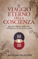 Il Viaggio Eterno della Coscienza: Superare l'illusione della morte nell'esperienza di un giovane taoista (Vita, Karma e Immortalità) (Italian Edition) B0F371F3DH Book Cover
