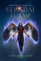 The Celestial Flame: Book One of the Divine Saga 179474231X Book Cover