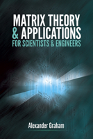 Matrix Theory and Applications for Scientists and Engineers 0486824195 Book Cover