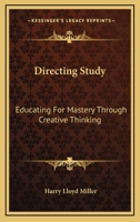Directing Study: Educating For Mastery Through Creative Thinking 1163244775 Book Cover