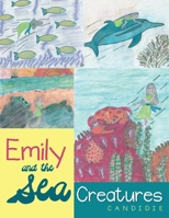Emily and the Sea Creatures 1480897892 Book Cover