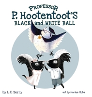 Professor P. Hootentoot's Black and White Ball 1734784482 Book Cover