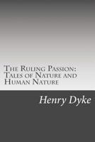 The Ruling Passion: Tales Of Nature And Human Nature 1544948840 Book Cover