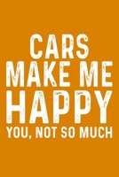 Cars Make Me Happy You,Not So Much 1657572285 Book Cover