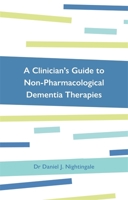 A Clinician’s Guide to Non-Pharmacological Dementia Therapies 1785925954 Book Cover