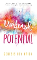 Unleash Your Potential: Run the Best Race of Your Life 1978279515 Book Cover