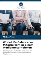 Work-Life-Balance von Mitarbeitern in einem Medienunternehmen (German Edition) 6206452409 Book Cover