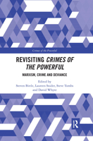 Revisiting Crimes of the Powerful: Marxism, Crime and Deviance 0367482959 Book Cover