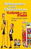 Whispers in the Classroom, Voices on the Field: Stories of School, Friends and Life 8183282067 Book Cover