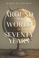 Around the World in Seventy Years : Decamping Communism from the Other Side of the Iron Curtain 1941907237 Book Cover