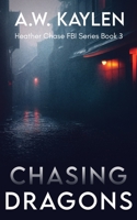 Chasing Dragons B008D33DKA Book Cover