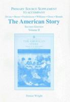The American Story Primary Source Supplement: Volume II 0321365747 Book Cover