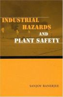 Industrial Hazards and Plant Safety 1560320699 Book Cover