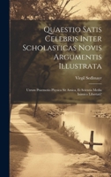 Quaestio Satis Celebris Inter Scholasticas Novis Argumentis Illustrata: Utrum Praemotio Physica Sit Amica, Et Scientia Media Inimica Libertati? 1021310247 Book Cover