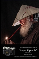 The Friedman Archives Guide to Sony's A7C 171624790X Book Cover